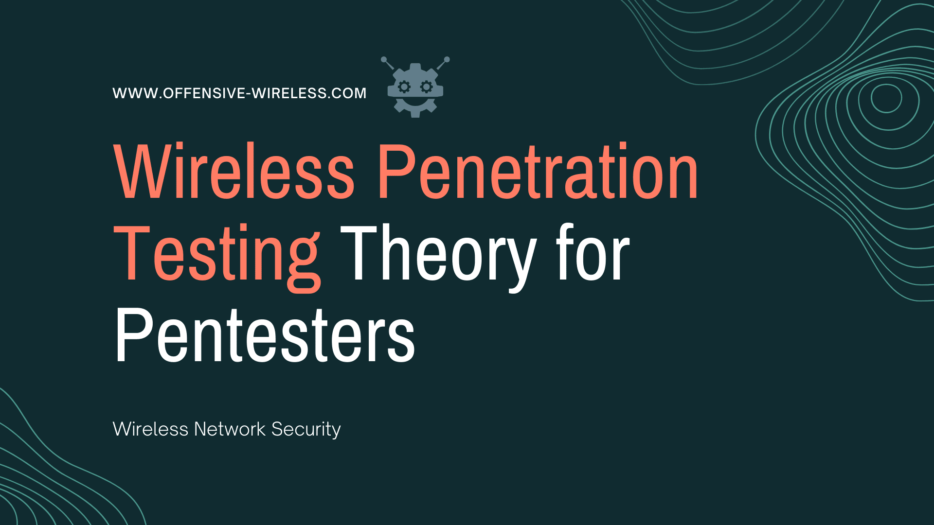 Wireless Penetration Testing: Theory for Pentesters