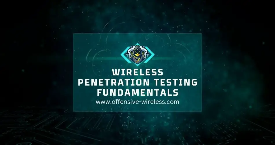 Wireless Penetration Testing Fundamentals